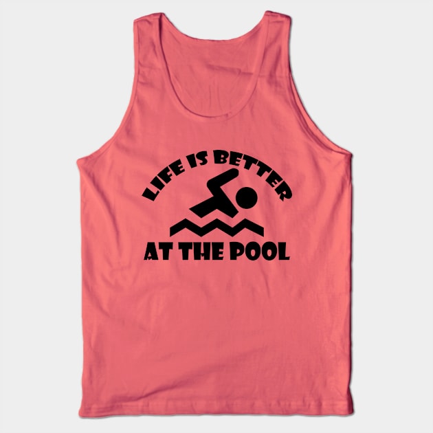 Life is better at the pool Tank Top by MBRK-Store